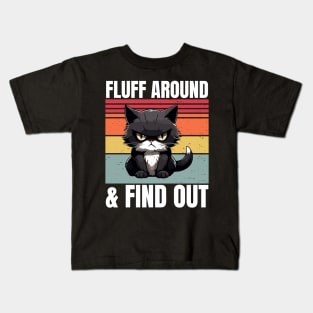 Fluff Around And Find Out Kids T-Shirt